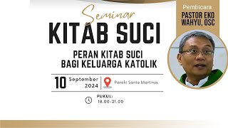 Seminar Kitab Suci  Peran Kitab Suci Bagi Keluarga Katolik Pembicara  Pastor Eko Wahyu OSC [upl. by Monda]