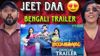 Boomerang Official Trailer Reaction  Jeet  Rukmini  Sauvik  Saurav  Kharaj  Rajatava Ambarish [upl. by Odlaumor]