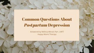 Common Questions About Postpartum Depression [upl. by Amsaj]