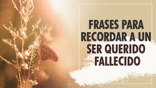 frases para recordar a un ser querido fallecido  Estado Motivación [upl. by Renaxela]