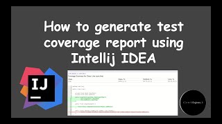 How to generate test coverage report using Intellij IDEA  Engineer [upl. by Clardy953]