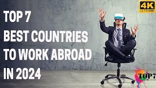 Top 07 Best Countries to Work Abroad in 2024 4K [upl. by Eissac]