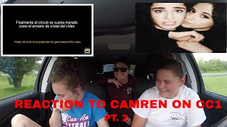 REACTION TO CAMREN ON CC1 part 2 [upl. by Munroe44]