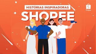 Conheça histórias inspiradoras de vendedores da Shopee  ShopeeBR [upl. by Thebazile]