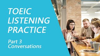 TOEIC Listening Test Part 3 Practice TOEIC Listening Test 2023 with Answers 7 [upl. by Hubble228]