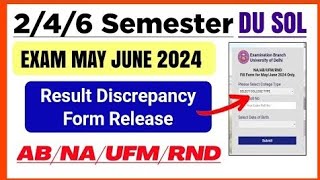 DU SOL Result Discrepancy Form May June Exam 2024 246 Semester  Sol Result ABUFMNA Solution [upl. by Eicnarf488]