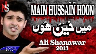 Ali Shanawar  Main Hussain Hun  2013  میں حسین ہوں [upl. by Julianna]