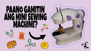 Mini Sewing Machine Tagalog Tutorial for Beginners  Step by Step [upl. by Glaser]