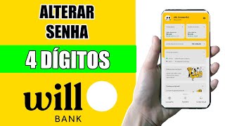 ALTERAR SENHA DE 4 DÍGITOS NO WILL BANK  PASSO A PASSO [upl. by Lunseth]