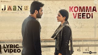 Jaanu  Komma Veedi Song Lyric Video  Sharwanand Samantha  Govind Vasantha  Prem Kumar C [upl. by Iahc795]