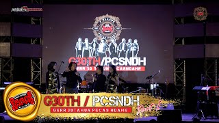 SPESIAL ULANG TAHUN PECAS NDAHE KE 30 TH  G30TH  PCSNDH  PART 1 [upl. by Gomer]