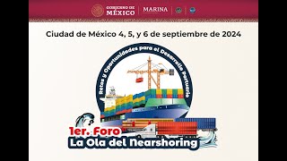 1er Foro quotLa Ola de Nearshoring Retos y Oportunidades para el Desarrollo Portuarioquot [upl. by Nitaj]