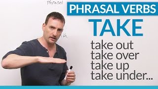 Phrasal Verbs with TAKE quottake toquot quottake inquot quottake afterquot [upl. by Acisse479]