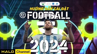 Hướng Dẫn Cài Đặt eFootball™ 2024 PES 24 [upl. by Nollahs]