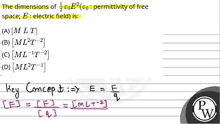 The dimensions of12amp9490E2amp9490  permittivity of free spaceE  electric field is [upl. by Aigneis]