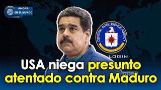 EEUU niega operativo secreto de la CIA contra Nicolás Maduro  Ahora en el Mundo 🌎 [upl. by Stephannie]