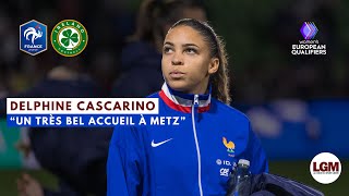 Delphine Cascarino  « Un très bel accueil à Metz » pour l’Equipe de France [upl. by Ennayllek357]