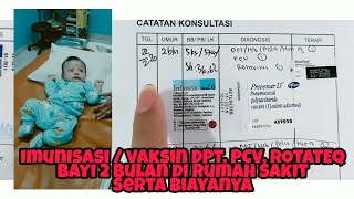 Imunisasi vaksin DPT PCV ROTATEQ untuk bayi 2 bulan di rumah sakit serta biayanya [upl. by Sivrahc]