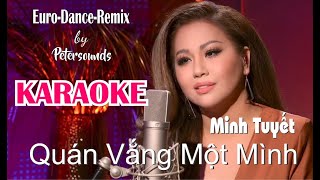 Quán vắng một mình  Minh Tuyết  KARAOKE  Petersounds Remix  Modern Talking  Italo Disco [upl. by Quenna547]