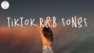 Tiktok RampB songs 🍹 RampB Music 2023  Best RampB Songs Playlist [upl. by Neelyhtak319]