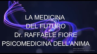 Psicomedicina dellAnima al Convegno quotLa Medicina del FuturoquotDr Raffaele Fiore [upl. by Astrea]