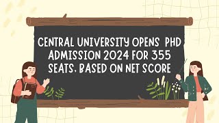 Central University Opens PhD Admission 2024 for 355 Seats based on NET Score  Gaurav Soin [upl. by Accever]