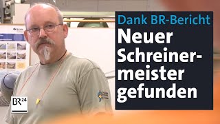 Handwerksbetrieb findet Schreinermeister dank BRBericht  BR24 [upl. by Aihcila]