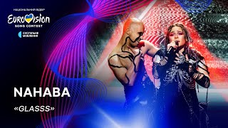 NAHABA — «GLASSS»  Нацвідбір 2024  Eurovision 2024 Ukraine [upl. by Alaehcim475]