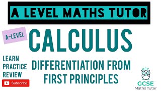 Differentiation from First Principles  Calculus  ALevel Maths Series [upl. by Ahsilla]