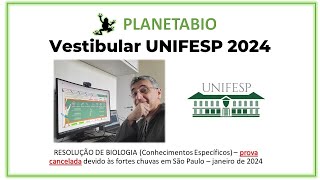 Vestibular UNIFESP 2024  BIOLOGIA conhecimentos específicos VERSÃO CANCELADA DEVIDO ÀS CHUVAS [upl. by Lig]