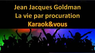 Karaoké Jean Jacques Goldman  La vie par procuration [upl. by Konstanze]