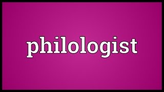 Philologist Meaning [upl. by Nichola425]