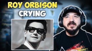 ROY ORBISON  Crying  FIRST TIME REACTION [upl. by Anitsrihc]