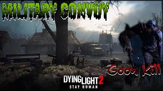 Military Convoy  Goon Kill  Trinity  Dying Light 2 Gameplay [upl. by Eiresed669]