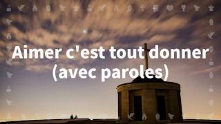 Aimer cest tout donner Chant des Béatitudes Chant chrétien avec paroles pour le Carême et Pâques [upl. by Rollet]