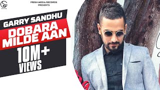 DOBARA MILDE AAN GARRY SANDHU  👍 2019 [upl. by Avuha]