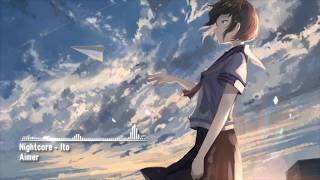 Nightcore  Ito『Aimer』 [upl. by Wyatan]