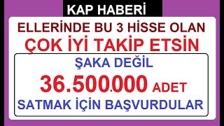 ELLERİNDE BU 3 HİSSE OLAN ÇOK İYİ TAKİP ETSİN  ŞAKA DEĞİL 36500000 ADET SATMAK İÇİN BAŞVURDULAR [upl. by Eenttirb119]