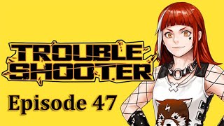 TROUBLESHOOTER Abandoned Children  Episode 47  I Still Hate Bicrons [upl. by Valeda357]