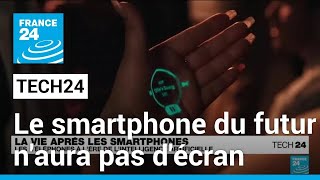 Le smartphone du futur naura pas décran • FRANCE 24 [upl. by Nnarual]