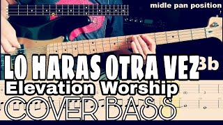 DO IT AGAIN  LO HARAS OTRA VEZ  ELEVATION WORSHIP  COVER BASS TAB LETRAS Y ACORDES [upl. by Rainah62]