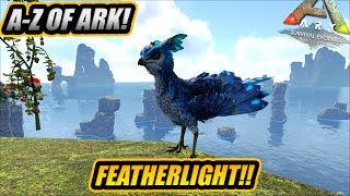 AZ Of Ark The FEATHERLIGHT The Cutest Light Pet And The Best  Ark Survival Evolved [upl. by Clerk]