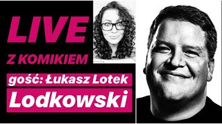 LIVE Z KOMIKIEM 11  gość Łukasz Lotek Lodkowski  zapis rozmowy z 28032020 [upl. by Heinrick961]