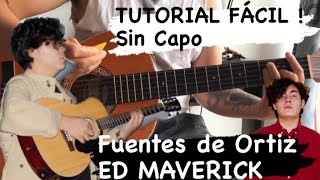 Cómo tocar en guitarra Fuentes de Ortiz de Ed Maverick TUTORIAL Facil sin capo [upl. by Eveivaneg206]