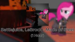 Battlejuice LeBrock  Made of Steel 1 Hour [upl. by Vedis]