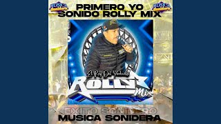 Primero Yo Sonido Rolly Mix REMASTERIZADA [upl. by Luane996]