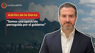 “Somos una oposición perseguida por el gobierno” Adrián de la Garza [upl. by Styles]