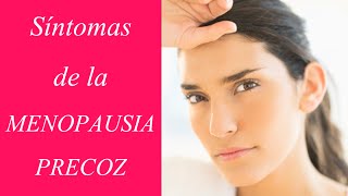 Menopausia precoz síntomas causas edad y tratamiento [upl. by Seraphim]