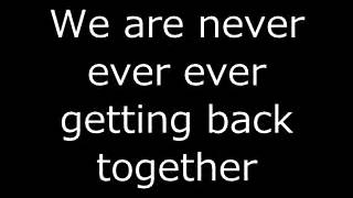 We Are Never Ever Getting Back Together lyrics [upl. by Iturk]