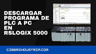 Cómo descargar programa de PLC Allen Bradley a PC en rslogix 5000 compactlogix controllogix [upl. by Landre844]